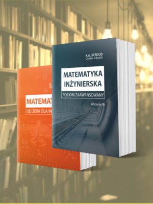 Zestaw: Matematyka od zera dla inżyniera, Wydanie VIII (oprawa miękka) + Matematyka inżynierska. Poziom zaawansowany, wydanie VI (oprawa miękka)