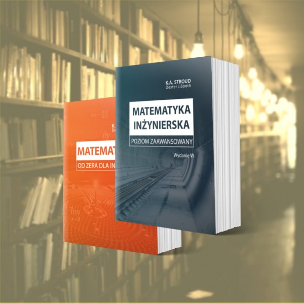 Zestaw: Matematyka od zera dla inżyniera, Wydanie VIII (oprawa miękka) + Matematyka inżynierska. Poziom zaawansowany, wydanie VI (oprawa miękka)