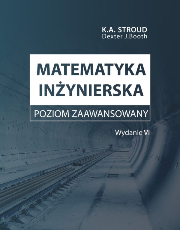 Okładka książki Matematyka inżynierska. Poziom zaawansowany, K.A. Stroud